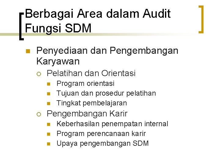 Berbagai Area dalam Audit Fungsi SDM n Penyediaan dan Pengembangan Karyawan ¡ Pelatihan dan
