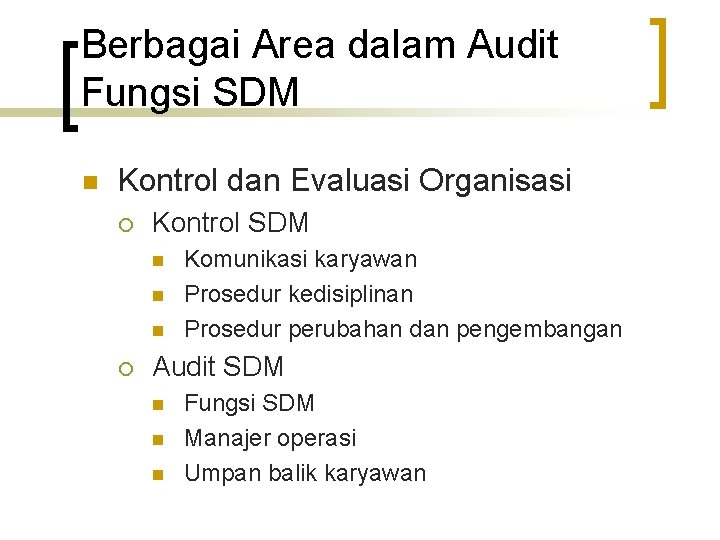 Berbagai Area dalam Audit Fungsi SDM n Kontrol dan Evaluasi Organisasi ¡ Kontrol SDM