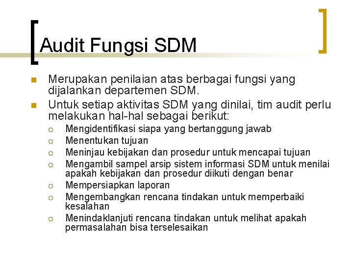 Audit Fungsi SDM n n Merupakan penilaian atas berbagai fungsi yang dijalankan departemen SDM.
