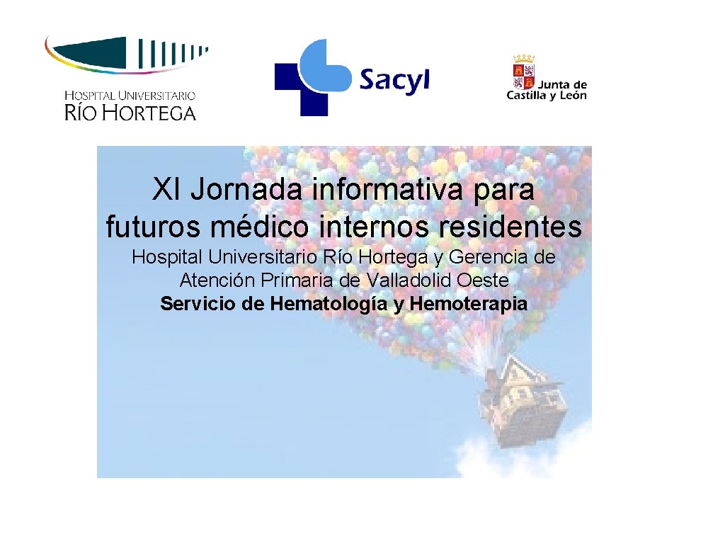 XI Jornada informativa para futuros médico internos residentes Hospital Universitario Río Hortega y Gerencia