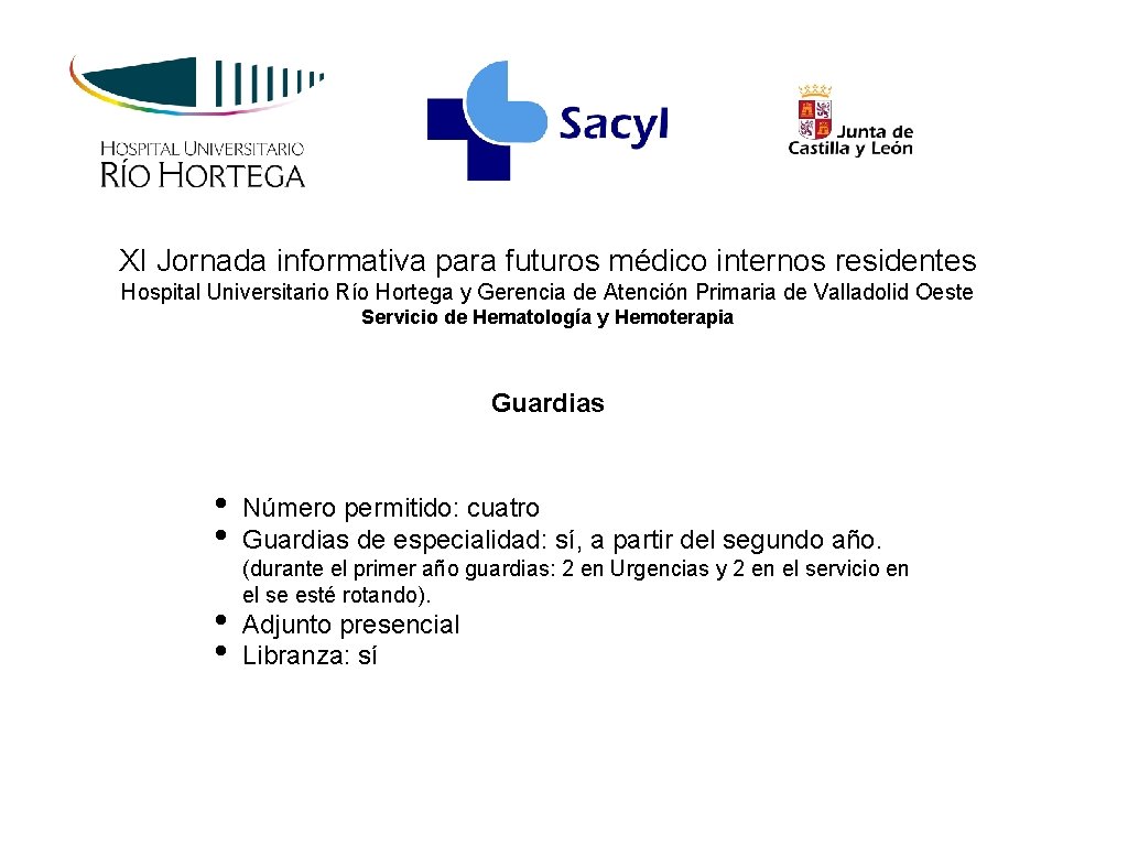 XI Jornada informativa para futuros médico internos residentes Hospital Universitario Río Hortega y Gerencia