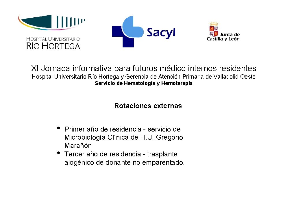 XI Jornada informativa para futuros médico internos residentes Hospital Universitario Río Hortega y Gerencia