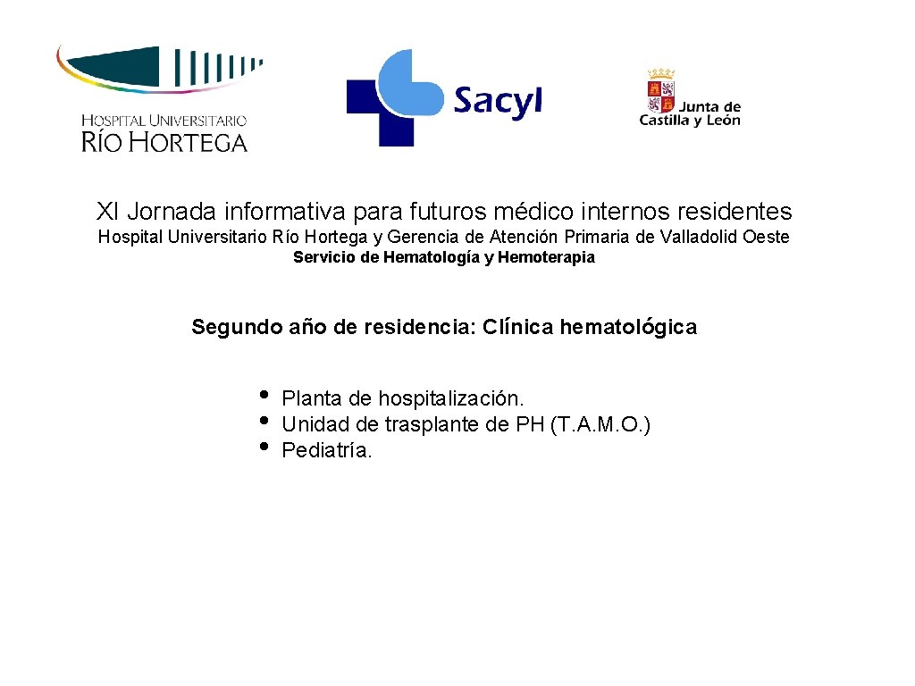 XI Jornada informativa para futuros médico internos residentes Hospital Universitario Río Hortega y Gerencia