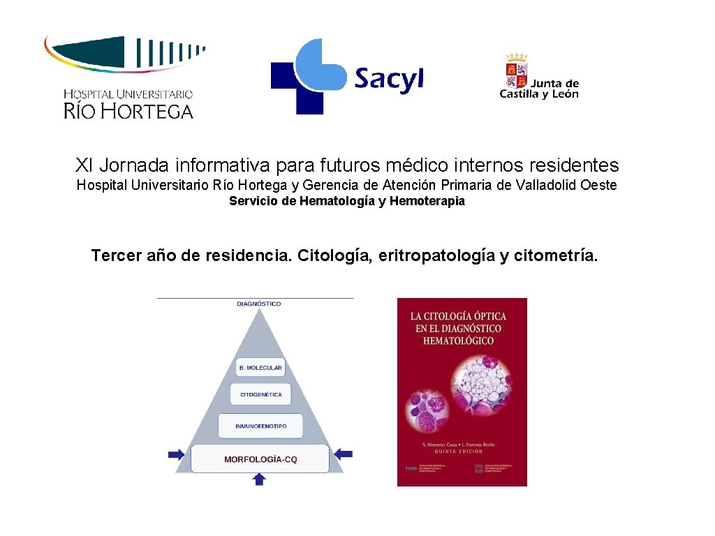 XI Jornada informativa para futuros médico internos residentes Hospital Universitario Río Hortega y Gerencia