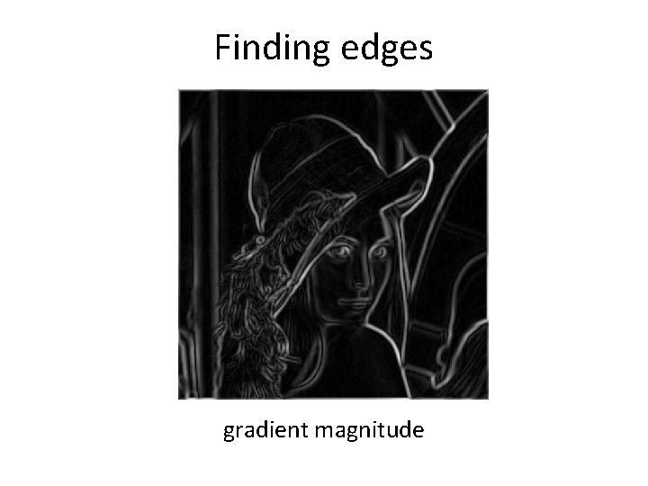 Finding edges gradient magnitude 