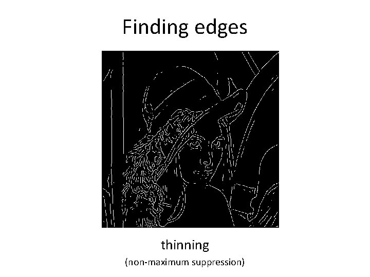 Finding edges thinning (non-maximum suppression) 