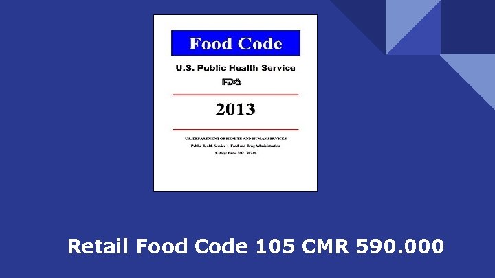 Retail Food Code 105 CMR 590. 000 