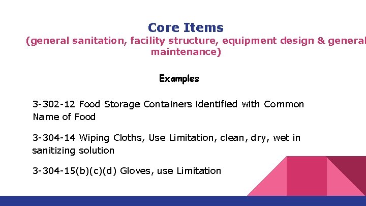 Core Items (general sanitation, facility structure, equipment design & general maintenance) Examples 3 -302