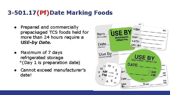 3 -501. 17 (Pf) Date Marking Foods ● Prepared and commercially prepackaged TCS foods