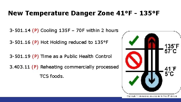 New Temperature Danger Zone 41°F - 135°F 3 -501. 14 (P) Cooling 135 F