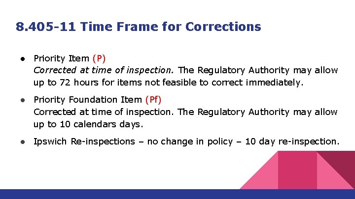 8. 405 -11 Time Frame for Corrections ● Priority Item (P) Corrected at time