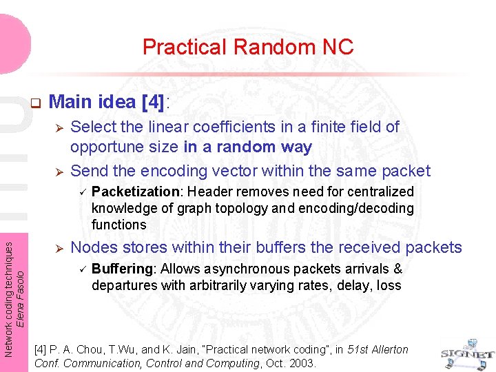 Practical Random NC q Main idea [4]: Ø Ø Select the linear coefficients in