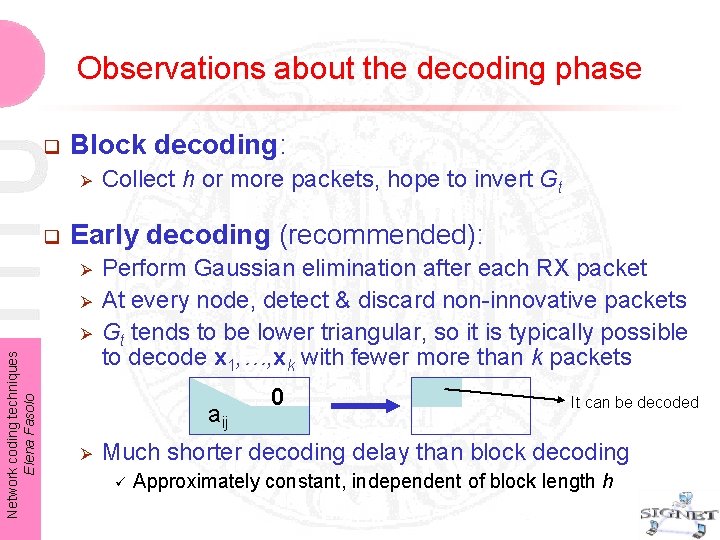Observations about the decoding phase q Block decoding: Ø q Early decoding (recommended): Ø Observations about the decoding phase q Block decoding: Ø q Early decoding (recommended): Ø