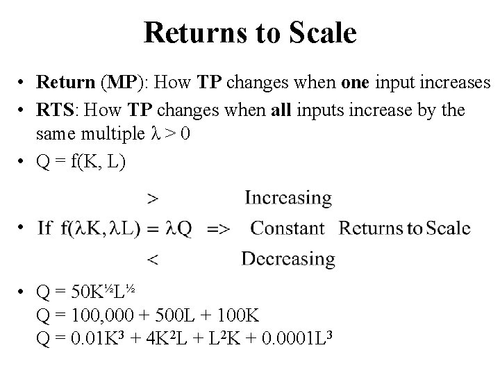 Returns to Scale • Return (MP): How TP changes when one input increases •