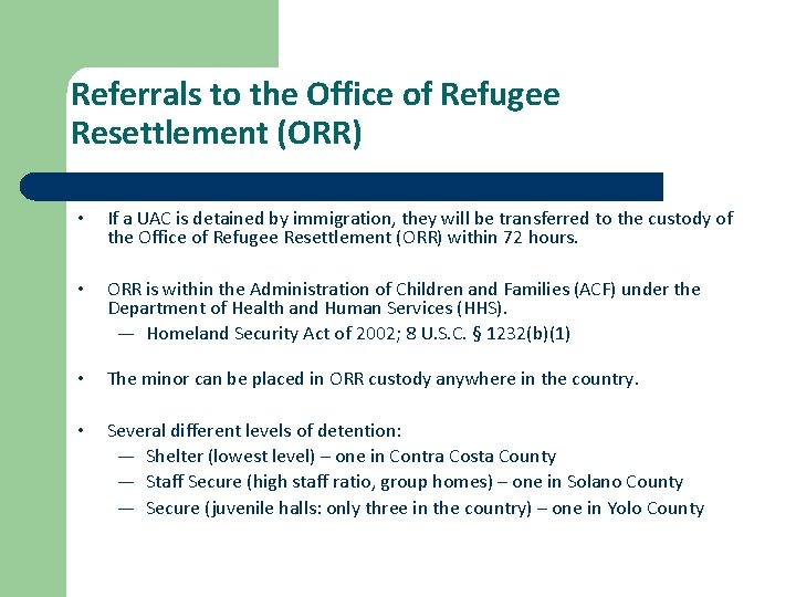 Referrals to the Office of Refugee Resettlement (ORR) • If a UAC is detained