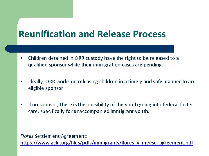 Reunification and Release Process • Children detained in ORR custody have the right to