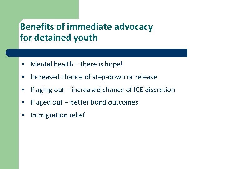 Benefits of immediate advocacy for detained youth • Mental health – there is hope!