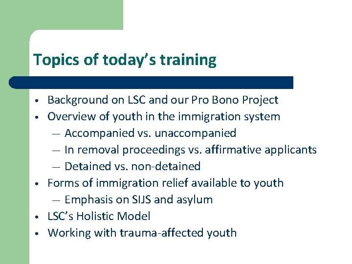 Topics of today’s training • • • Background on LSC and our Pro Bono