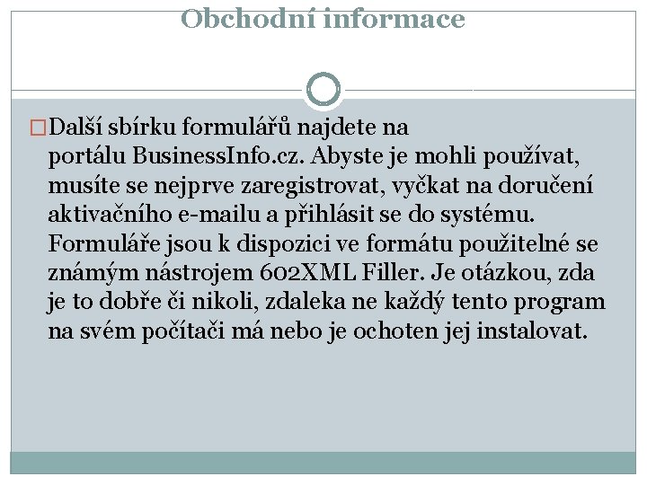 Obchodní informace �Další sbírku formulářů najdete na portálu Business. Info. cz. Abyste je mohli