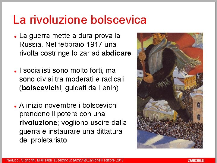 La rivoluzione bolscevica La guerra mette a dura prova la Russia. Nel febbraio 1917