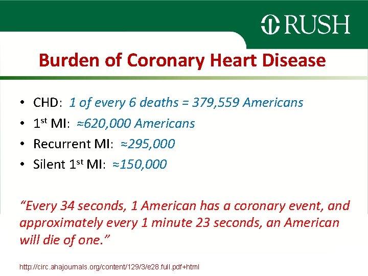 Burden of Coronary Heart Disease • • CHD: 1 of every 6 deaths =