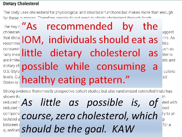 “As recommended by the IOM, individuals should eat as little dietary cholesterol as possible