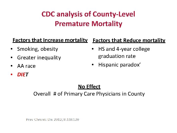 CDC analysis of County-Level Premature Mortality Factors that Increase mortality Factors that Reduce mortality