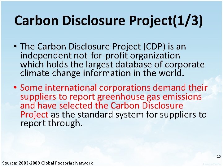 Carbon Disclosure Project(1/3) • The Carbon Disclosure Project (CDP) is an independent not-for-profit organization