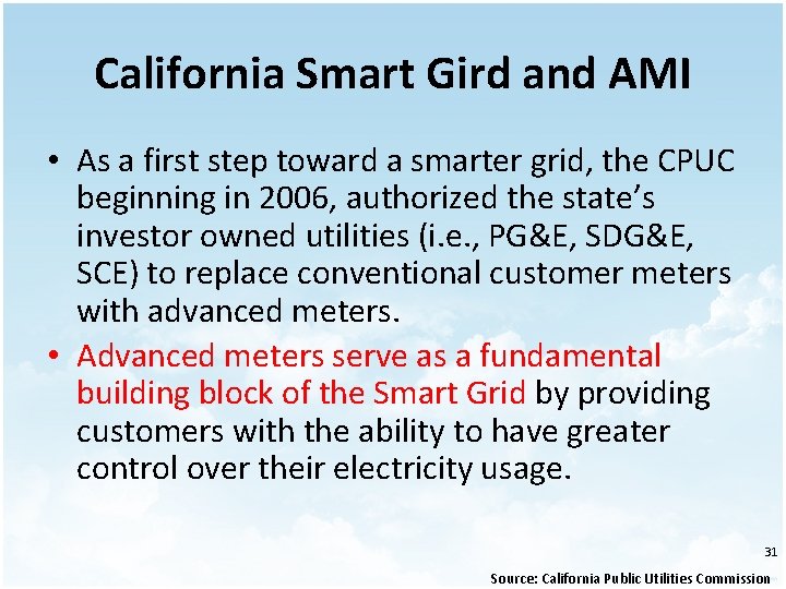 California Smart Gird and AMI • As a first step toward a smarter grid,