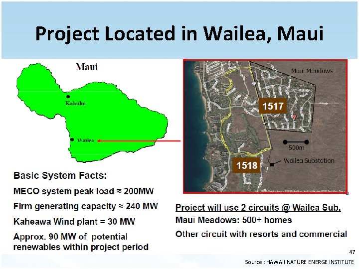 Project Located in Wailea, Maui 47 Source : HAWAII NATURE ENERGE INSTITUTE 