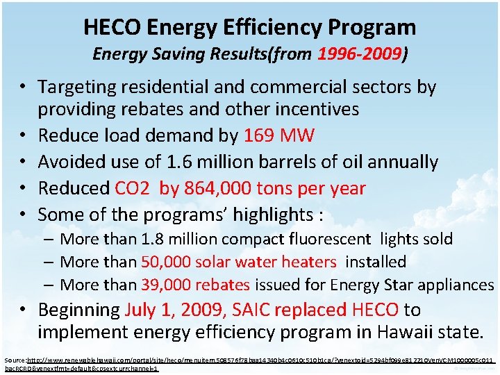 HECO Energy Efficiency Program Energy Saving Results(from 1996 -2009) • Targeting residential and commercial