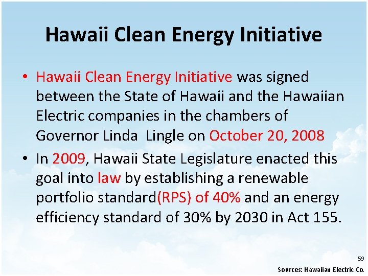 Hawaii Clean Energy Initiative • Hawaii Clean Energy Initiative was signed between the State