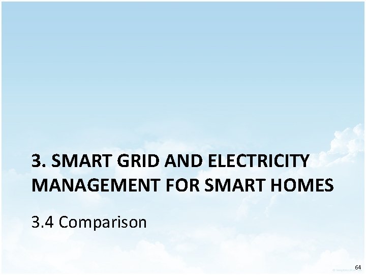 3. SMART GRID AND ELECTRICITY MANAGEMENT FOR SMART HOMES 3. 4 Comparison 64 