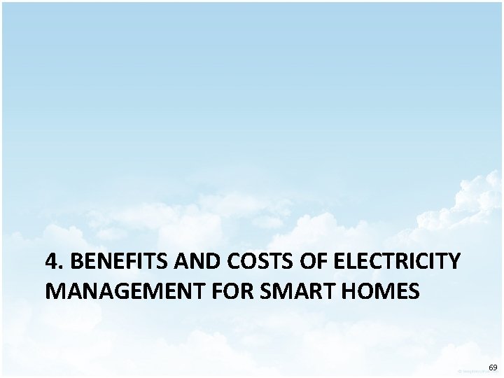 4. BENEFITS AND COSTS OF ELECTRICITY MANAGEMENT FOR SMART HOMES 69 