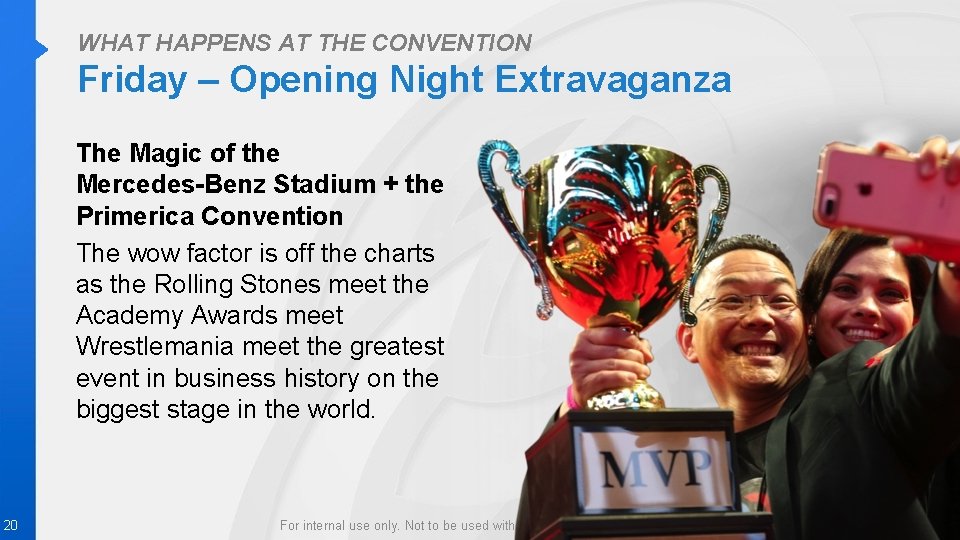 WHAT HAPPENS AT THE CONVENTION Friday – Opening Night Extravaganza The Magic of the