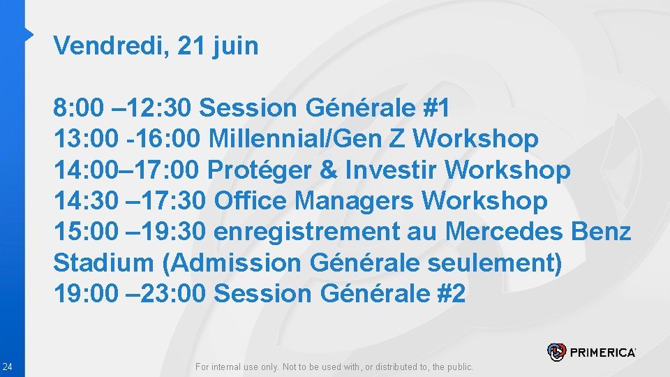 Vendredi, 21 juin 8: 00 – 12: 30 Session Générale #1 13: 00 -16: