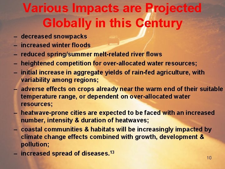 Various Impacts are Projected Globally in this Century – – – – – decreased