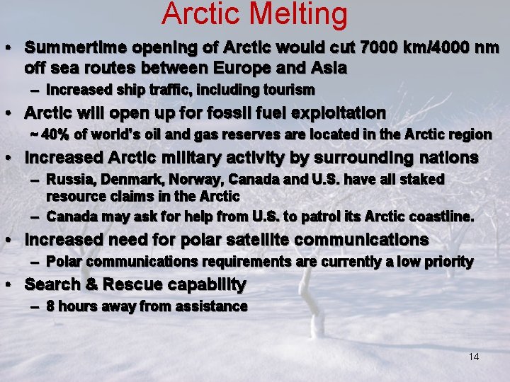 Arctic Melting • Summertime opening of Arctic would cut 7000 km/4000 nm off sea