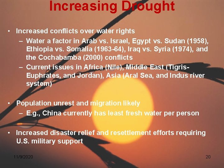 Increasing Drought • Increased conflicts over water rights – Water a factor in Arab