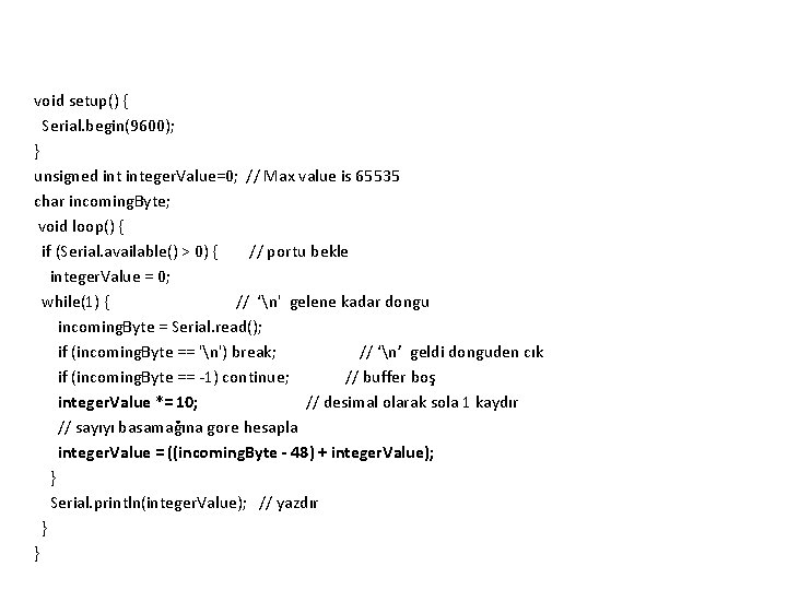 void setup() { Serial. begin(9600); } unsigned integer. Value=0; // Max value is 65535