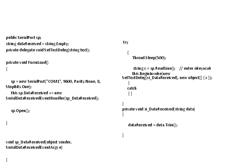 public Serial. Port sp; string data. Received = string. Empty; private delegate void Set.