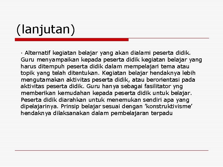 (lanjutan) · Alternatif kegiatan belajar yang akan dialami peserta didik. Guru menyampaikan kepada peserta