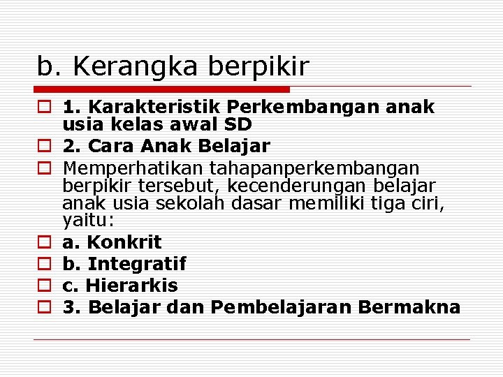 b. Kerangka berpikir o 1. Karakteristik Perkembangan anak usia kelas awal SD o 2.