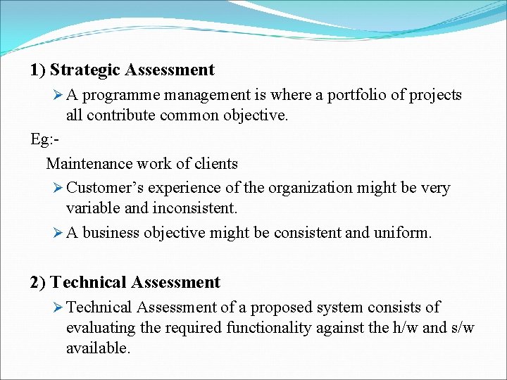 1) Strategic Assessment Ø A programme management is where a portfolio of projects all