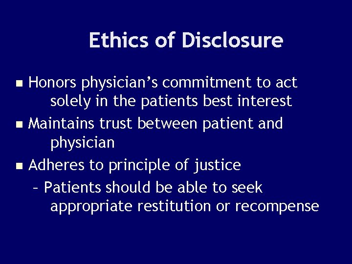 Ethics of Disclosure Honors physician’s commitment to act solely in the patients best interest