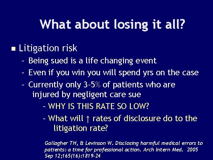 What about losing it all? n Litigation risk – Being sued is a life