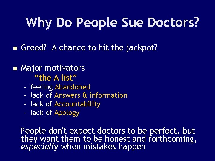 Why Do People Sue Doctors? n Greed? A chance to hit the jackpot? n