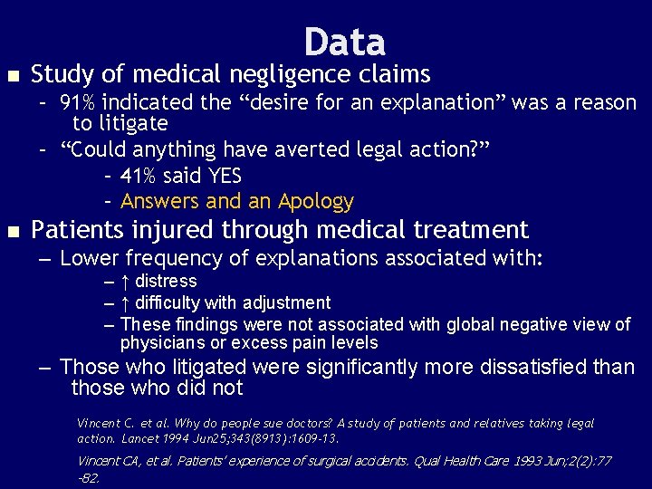 Data n Study of medical negligence claims – 91% indicated the “desire for an