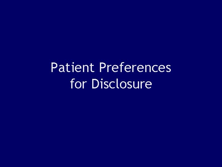 Patient Preferences for Disclosure 