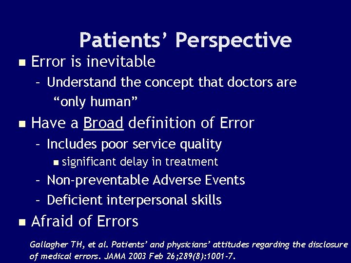 Patients’ Perspective n Error is inevitable – Understand the concept that doctors are “only